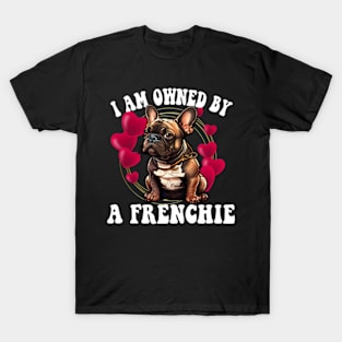 I am owned by a Frenchie T-Shirt